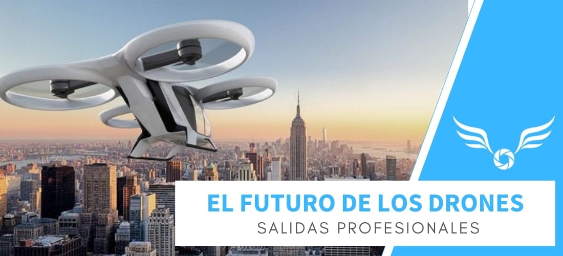 EL FUTURO DE LOS DRONES